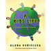 A Kids Life: Loving, Learning, Growing