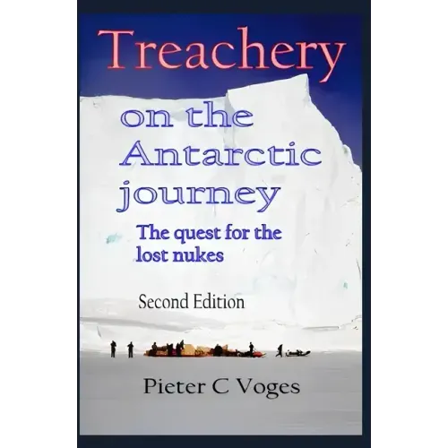 Treachery on the Antarctic Journey: The Quest for the Lost Nukes