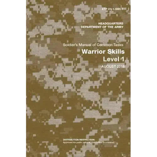 Soldier's Manual of Common Tasks: Warrior Skills Level 1 (STP 21-1-SMCT) (August 2015 Edition)