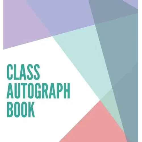 Class Autograph book hardcover: Class book to sign, memory book, keepsake, keepsake for students and teachers, end of year memory book