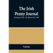 The Irish Penny Journal, (Volume I) No. 38, March 20, 1841