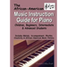 African American Music Instruction Guide for Piano: Children, Beginners, Intermediate & Advanced Students
