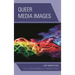 Queer Media Images: LGBT Perspectives
