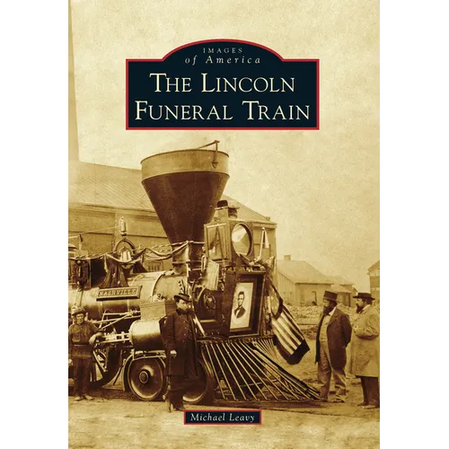 The Lincoln Funeral Train