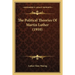 The Political Theories Of Martin Luther (1910)