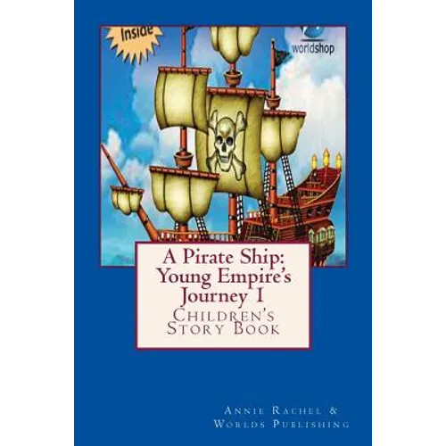 A Pirate Ship: Young Empire's Journey 1: Children's Story Book