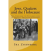 Jews, Quakers and the Holocaust: The Struggle to Save the Lives of Twenty-Thousand Children