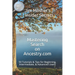 Insider Secrets: Mastering Search on Ancestry.com: 50 Tutorials & Tips for Beginning, Intermediate, & Advanced Users