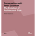 Conversations with Peter Eisenman: The Evolution of Architectural Style