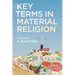 Key Terms in Material Religion