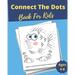 Connect The Dots Book For Kids Ages 4-8: Dot to Dot Puzzles + Facts To Read for Fun and Learning, Filled With Cute Animals, Dinosaurs, Vehicules, for