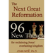 The Next Great Reformation: 96 New Theses for reclaiming Jesus' everlasting kingdom