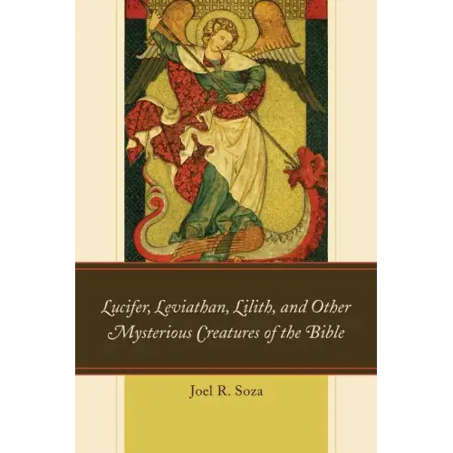 Lucifer, Leviathan, Lilith, and other Mysterious Creatures of the Bible