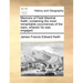 Memoirs of Field Marshal Keith: Containing the Most Remarkable Occurrences of the Wars, Wherein He Was Engaged.