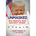 Unmasked: Big Media's War Against Trump