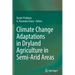 Climate Change Adaptations in Dryland Agriculture in Semi-Arid Areas