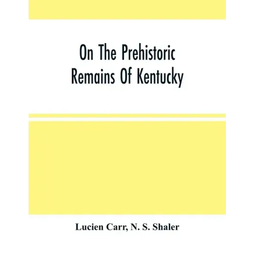 On The Prehistoric Remains Of Kentucky