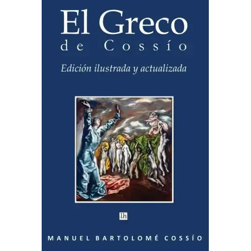 El Greco de Cossio. Edicion ilustrada y actualizada