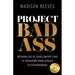 Project Badass: Breaking Out of Your Comfort Zone to Transform from Average to Extraordinary