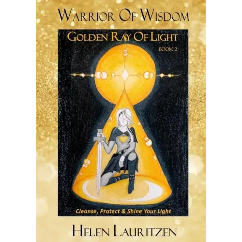 Golden Ray Of Light: Cleanse, Protect & Shine Your Light