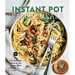 Instant Pot Family Meals: 60+ Fast, Flavorful Meal for the Dinner Table