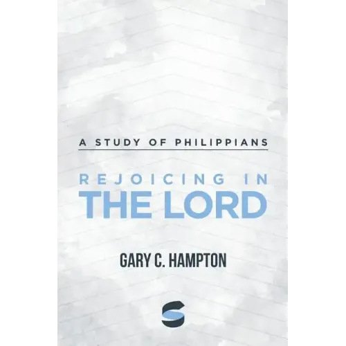 Rejoicing in the Lord: A Study of Philippians