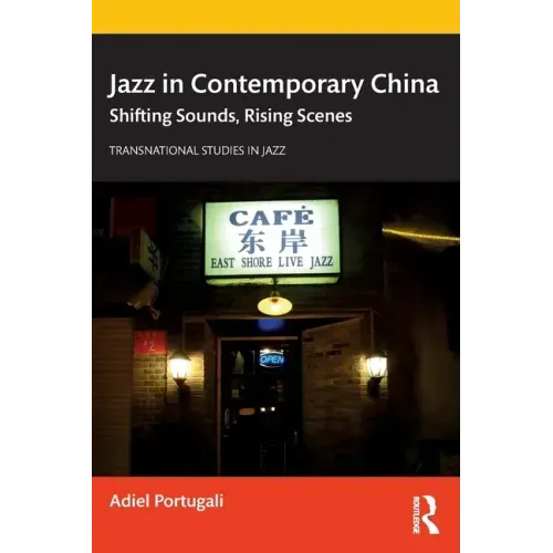 Jazz in Contemporary China: Shifting Sounds, Rising Scenes