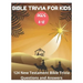 Bible Trivia for Kids 8-12 - 124 New Testament Bible Trivia Questions and Answers