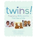 Twins! 2e: Pregnancy, Birth and the First Year of Life