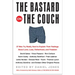 The Bastard on the Couch: 27 Men Try Really Hard to Explain Their Feelings about Love, Loss, Fatherhood, and Freedom