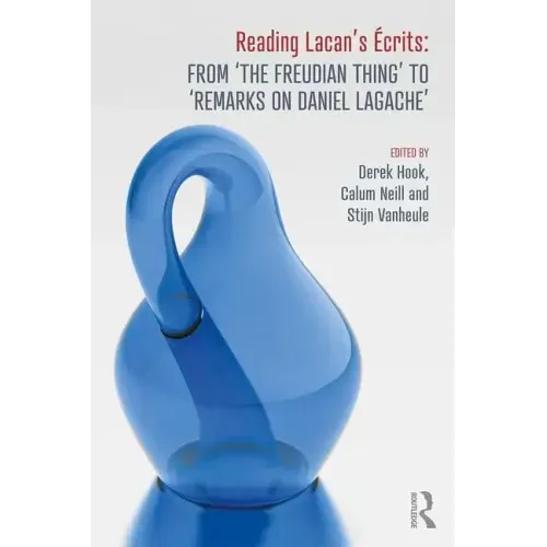 Reading Lacan's Écrits: From 'The Freudian Thing' to 'Remarks on Daniel Lagache'