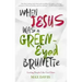 When Jesus Was a Green-Eyed Brunette: Loving People Like God Does