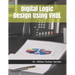 Digital Logic Design Using VHDL