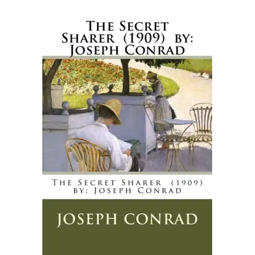 The Secret Sharer (1909) by: Joseph Conrad
