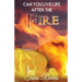 Can YOU LIVE LIFE AFTER THE FIRE: Can YOU LIVE LIFE AFTER LIFE