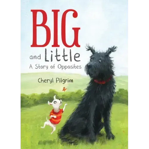 Big and Little: A Story of Opposites