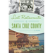Lost Restaurants of Santa Cruz County