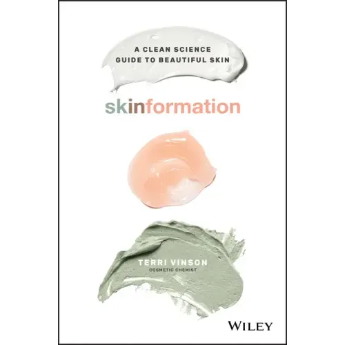 Skinformation: A Clean Science Guide to Beautiful Skin