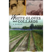 White Gloves and Collards: A Memoir