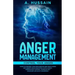 Anger Management: Control your anger Steps to control your emotions, Be free from stress and anxiety, Build emotional intelligence, Impr