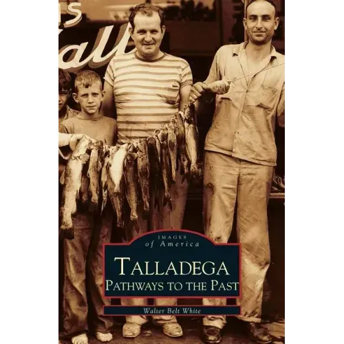 Talladega: Pathways to the Past