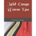 Mid-Gauge Warm Ups