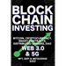 Blockchain Investing; Bitcoin, Cryptocurrency, NFT, DeFi, Metaverse, Smart Contracts, Distributed Ledgers, DAO, Web 3.0 & 5G: The Next Technology Revo