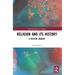 Religion and its History: A Critical Inquiry