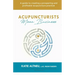 Acupuncturists Mean Business: A guide to creating a profitable and prospering acupuncture practice