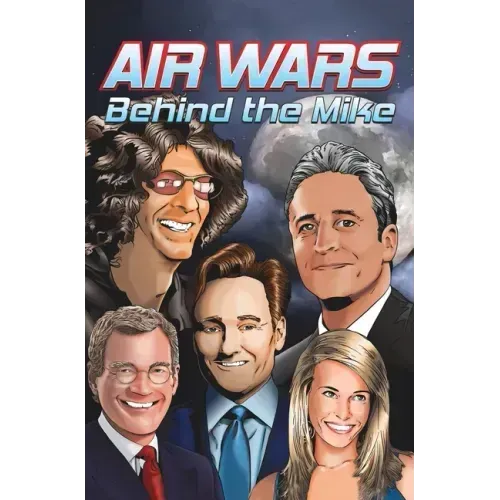Orbit: Air Wars: Behind the Mike: Howard Stern, David Letterman, Chelsea Handler, Conan O'Brien and Jon Stewart