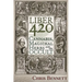 Liber 420: Cannabis, Magickal Herbs and the Occult
