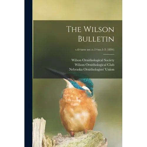 The Wilson Bulletin; v.6=new ser.: v.1=no.1-3 (1894)