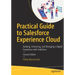Practical Guide to Salesforce Experience Cloud: Building, Enhancing, and Managing a Digital Experience with Salesforce