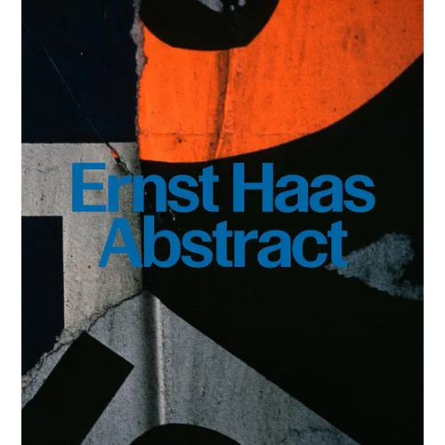 Ernst Haas: Abstract